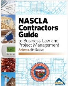 NASCLA Contractors Guide to Business, Law and Project Management, Arizona 6th Edition