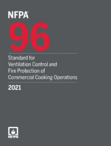 NFPA 96: Standard for Ventilation Control and Fire Protection of Commercial Cooking Operations 2021