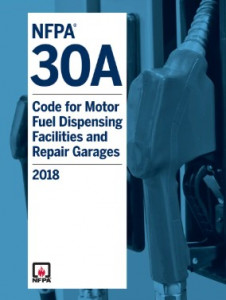 NFPA 30A: Code for Motor Fuel Dispensing Facilities and Repair Garages, 2018