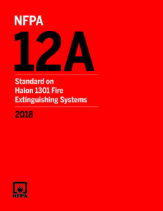 NFPA 12A: Standard on Halon 1301 Fire Extinguishing Systems 2018
